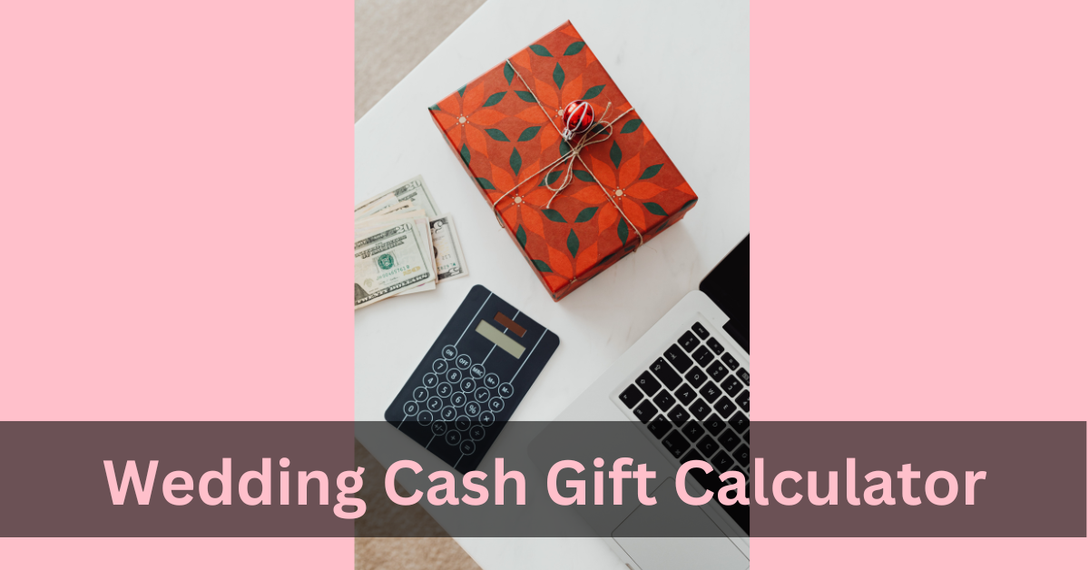 Cash Wedding Gift Calculator
 Wedding Cash Gift Calculator – Determine How Much Cash to Gift