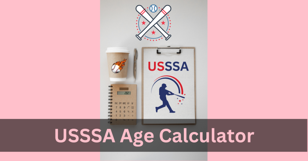 USSSA Age Calculator An Indepth Look