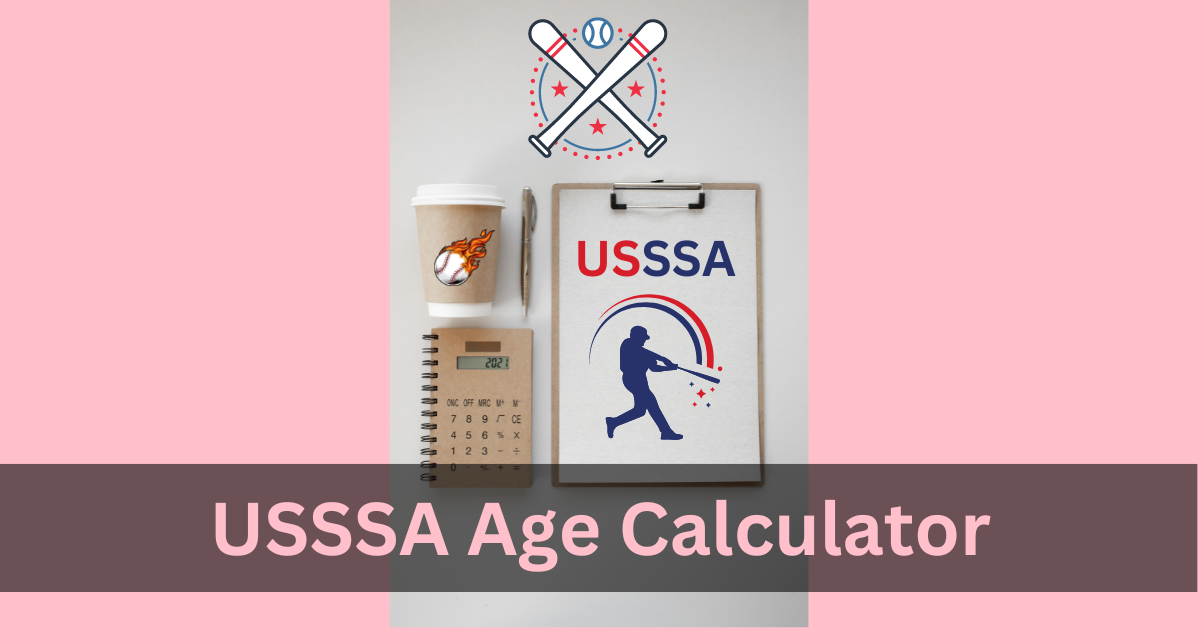 usssa-age-calculator-an-in-depth-look-dateofbirthcalculators