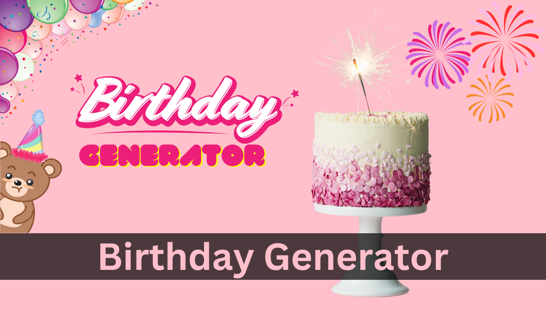 Birthday Generator: The Ultimate Guide - dateofbirthcalculators.com